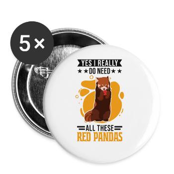 Yes I really do need all these Red Pandas - Buttons groß 56 mm (5er Pack) - Weiß - Vorne