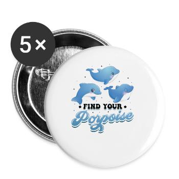 Find Your Porpoise Marine Biologist Dolphin - Buttons large 2.2''/56 mm (5-pack) - white - Front