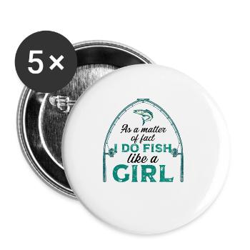 Ich Fische Wie Mädchen Rod Fisher Fish Fisherman - Buttons groß 56 mm (5er Pack) - Weiß - Vorne