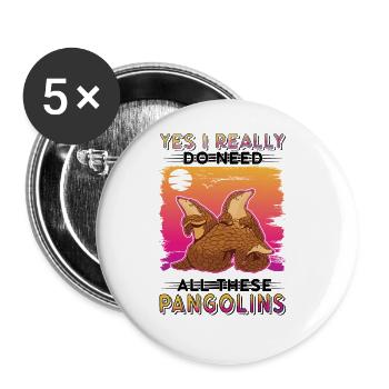 Yes I really do need all these Pangolins - Buttons groß 56 mm (5er Pack) - Weiß - Vorne