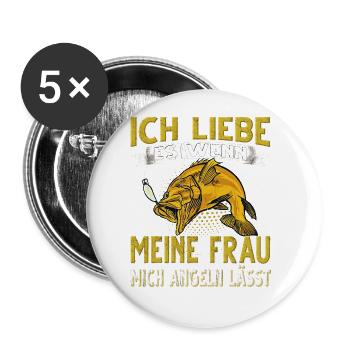 Ich Liebe es wenn meine Frau mich Angeln lässt - Buttons groß 56 mm (5er Pack) - Weiß - Vorne