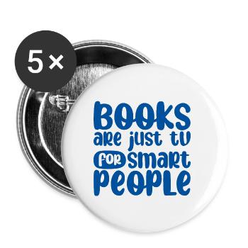 Books Are Just Tv For Smart People - Buttons groß 56 mm (5er Pack) - Weiß - Vorne
