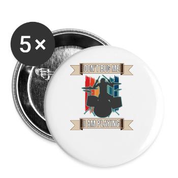Don't Bug Me I Am Playing Drum Set - Buttons groß 56 mm (5er Pack) - Weiß - Vorne