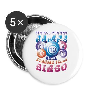 Es Ist Alles Spiel Und Spaß, Bis Jemand Bingo ruft - Buttons groß 56 mm (5er Pack) - Weiß - Vorne
