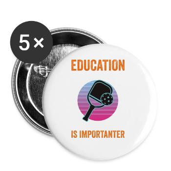 L’éducation est importante Le pickleball est plus - Lot de 5 grands badges (56 mm) - blanc - Devant