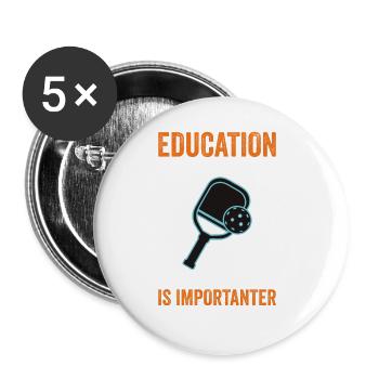 L’éducation est importante Le pickleball est plus - Lot de 5 grands badges (56 mm) - blanc - Devant