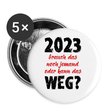 2023 Brauch Das Noch Jemand Oder Kann Das Weg Fun - Buttons groß 56 mm (5er Pack) - Weiß - Vorne