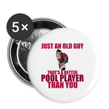 An Old Guy That's A Better Pool Player Than You 2 - Buttons large 2.2''/56 mm (5-pack) - white - Front