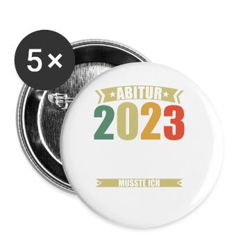 Abitur 2023 Für dieses musste ich lange lernen - Buttons groß 56 mm (5er Pack) - Weiß - Vorne