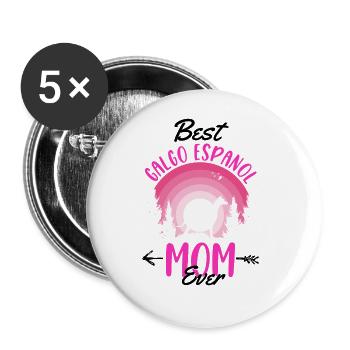 Best Galgo Espanol Mom Ever Spanish Greyhound - Buttons large 2.2''/56 mm (5-pack) - white - Front