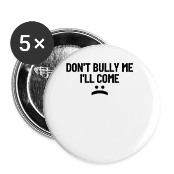 Schikane mich nicht, ich werde kommen - Buttons groß 56 mm (5er Pack) - Weiß - Vorne