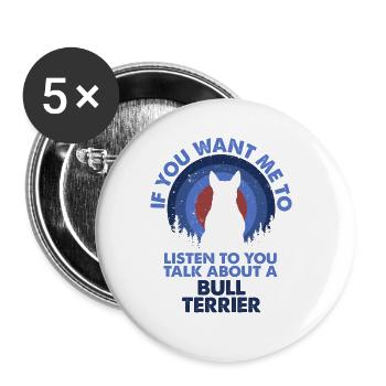 Talk about dog bulls -terriers - Buttons large 2.2''/56 mm (5-pack) - white - Front