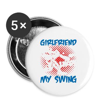 Your Girlfriend Likes My Swing 20 - Buttons large 2.2''/56 mm (5-pack) - white - Front