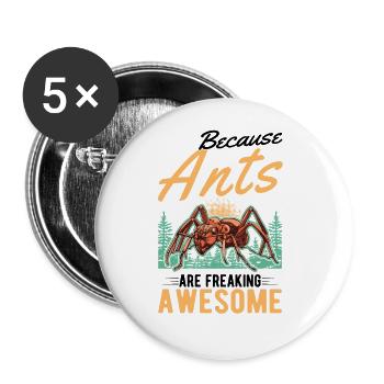 Because Ants are freaking awesome Ameisen - Buttons groß 56 mm (5er Pack) - Weiß - Vorne