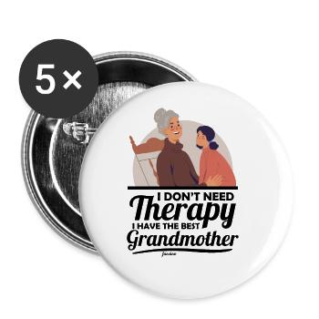 I Don't Need Therapy I Have The Best Grandmother - Buttons groß 56 mm (5er Pack) - Weiß - Vorne