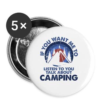 Willst Du, Dass Ich Talk Camping Zuhöre? - Buttons groß 56 mm (5er Pack) - Weiß - Vorne