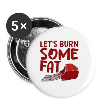 Let's Burn Some Fat 4 - Buttons groß 56 mm (5er Pack) - Weiß - Vorne