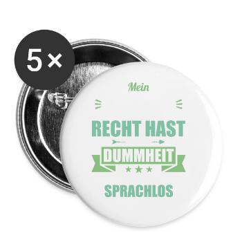 Ich schweige nicht weil du recht hast Dummheit - Buttons groß 56 mm (5er Pack) - Weiß - Vorne