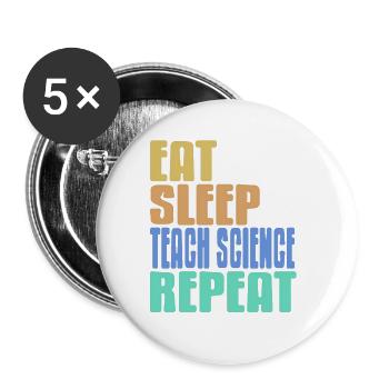 Manger dormir Enseigner la science Répéter le professeur de sciences - Lot de 5 grands badges (56 mm) - blanc - Devant