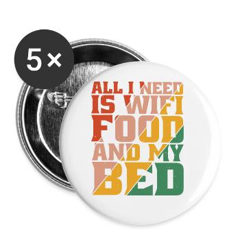 All I Need Is Wifi, Food, And My Bed 5 - Buttons groß 56 mm (5er Pack) - Weiß - Vorne
