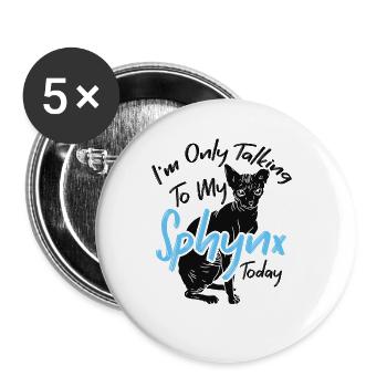 Im Gespräch Mit Meinem Sphynx Today Kitten Pet - Buttons groß 56 mm (5er Pack) - Weiß - Vorne