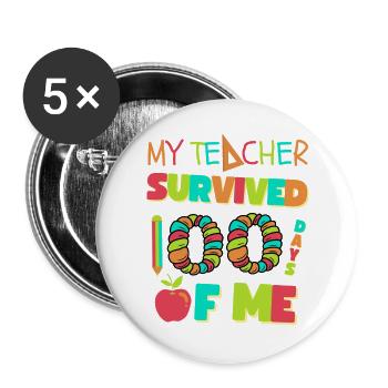 My Teacher Survived 100 Days Of Me 100 School Days - Buttons large 2.2''/56 mm (5-pack) - white - Front