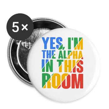 Yes, I'm The Alpha In This Room 21 - Buttons large 2.2''/56 mm (5-pack) - white - Front
