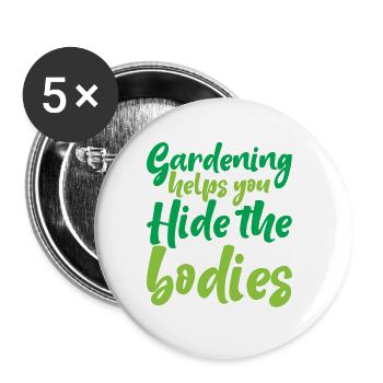 Gardening Helps You Hide The Bodies - Buttons groß 56 mm (5er Pack) - Weiß - Vorne