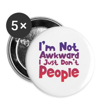 I'm Not Awkward I Just Don't People 4 - Buttons large 2.2''/56 mm (5-pack) - white - Front