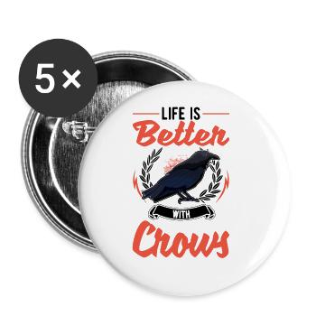 Das Leben ist besser mit Krähen Rabe - Buttons groß 56 mm (5er Pack) - Weiß - Vorne