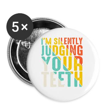 Je juge silencieusement tes dents 13 - Lot de 5 grands badges (56 mm) - blanc - Devant