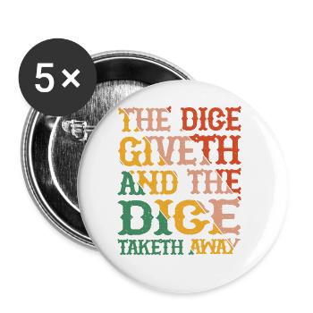 The Dice Giveth And The Dice Taketh Away 6 - Buttons large 2.2''/56 mm (5-pack) - white - Front