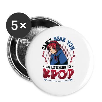 I don't hear you, I hear Kpop - Buttons large 2.2''/56 mm (5-pack) - white - Front