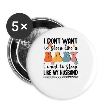 Funny Hard Mom Life I Don’t Want To Sleep Like a - Buttons groß 56 mm (5er Pack) - Weiß - Vorne