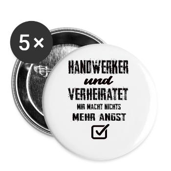 Handwerker Und Verheiratet Mir Macht Nix Mehr Angs - Buttons groß 56 mm (5er Pack) - Weiß - Vorne