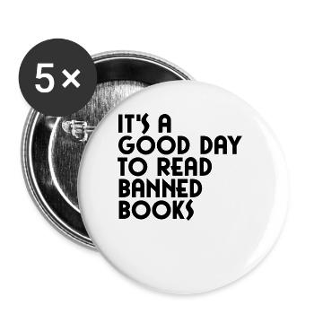 Es ist ein guter Tag, um verbotene B�cher zu lesen - Buttons groß 56 mm (5er Pack) - Weiß - Vorne