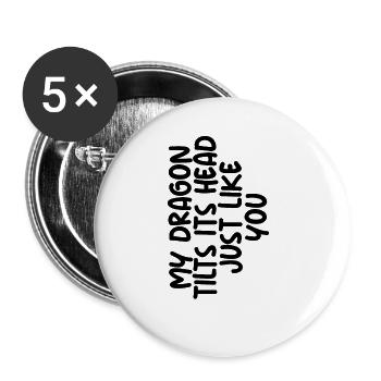Mein Drache neigt seinen Kopf genau wie du Dracheb - Buttons groß 56 mm (5er Pack) - Weiß - Vorne