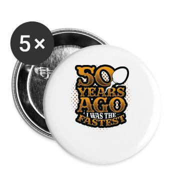 Vor 50 Jahren War Ich Der Schnellste, Lustiger 50. - Buttons groß 56 mm (5er Pack) - Weiß - Vorne
