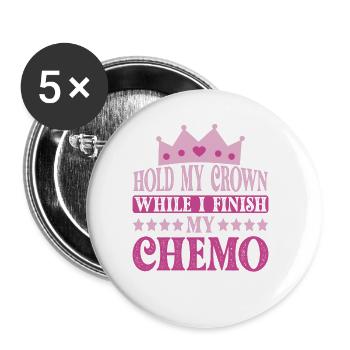 Hold My Crown While I Finish My Chemo 57 - Buttons large 2.2''/56 mm (5-pack) - white - Front
