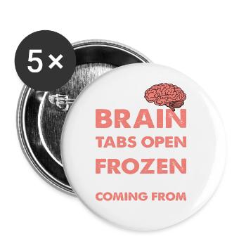 My Brain Has Way Too Many Tabs Open 5 - Buttons groß 56 mm (5er Pack) - Weiß - Vorne