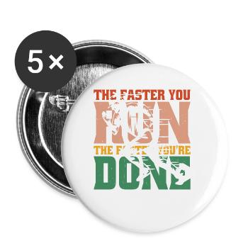 The Faster You Run, The Faster You're Done 2 - Buttons groß 56 mm (5er Pack) - Weiß - Vorne