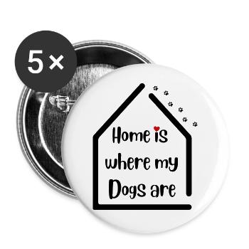 Home is where my Dogs are - Hundeliebe - Buttons large 2.2''/56 mm (5-pack) - white - Front