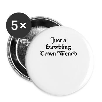 Nur eine schwierige Stadt Wench Frauen kleinst�dte - Buttons groß 56 mm (5er Pack) - Weiß - Vorne