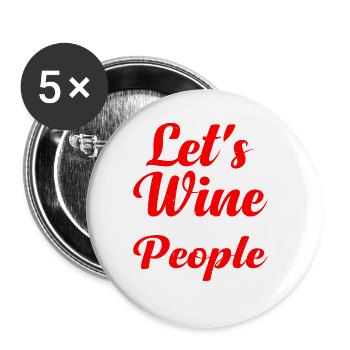 Let's Drink Wine And Judge People 18 - Buttons groß 56 mm (5er Pack) - Weiß - Vorne
