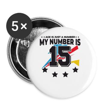 Alter Ist Nur Eine Zahl – 15. Geburtstag - Buttons groß 56 mm (5er Pack) - Weiß - Vorne