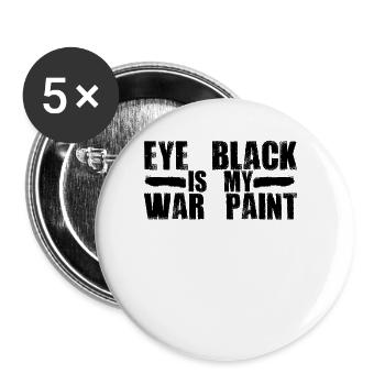 Eye Black ist mein Kriegsfarben Baseball -Spielerj - Buttons groß 56 mm (5er Pack) - Weiß - Vorne