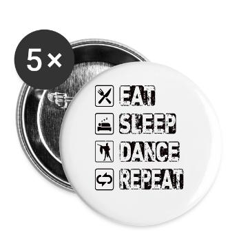 Eat Sleep Dance Repeat - Buttons groß 56 mm (5er Pack) - Weiß - Vorne