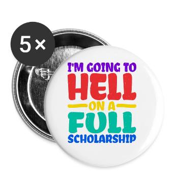 I'm Going To Hell On A Full Scholarship 2 - Buttons groß 56 mm (5er Pack) - Weiß - Vorne