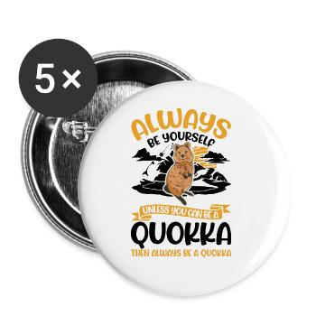 Always be yourself Quokka Kurzschwanzkänguru - Buttons groß 56 mm (5er Pack) - Weiß - Vorne
