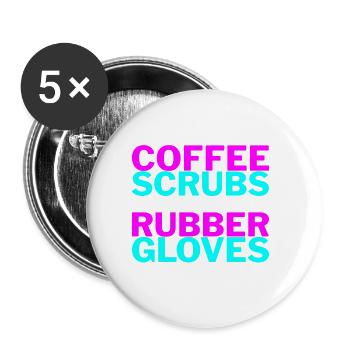 Coffee Scrubs And Rubber Gloves #nurselife 2 - Buttons groß 56 mm (5er Pack) - Weiß - Vorne